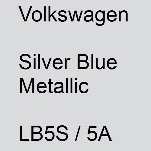 Volkswagen, Silver Blue Metallic, LB5S / 5A.